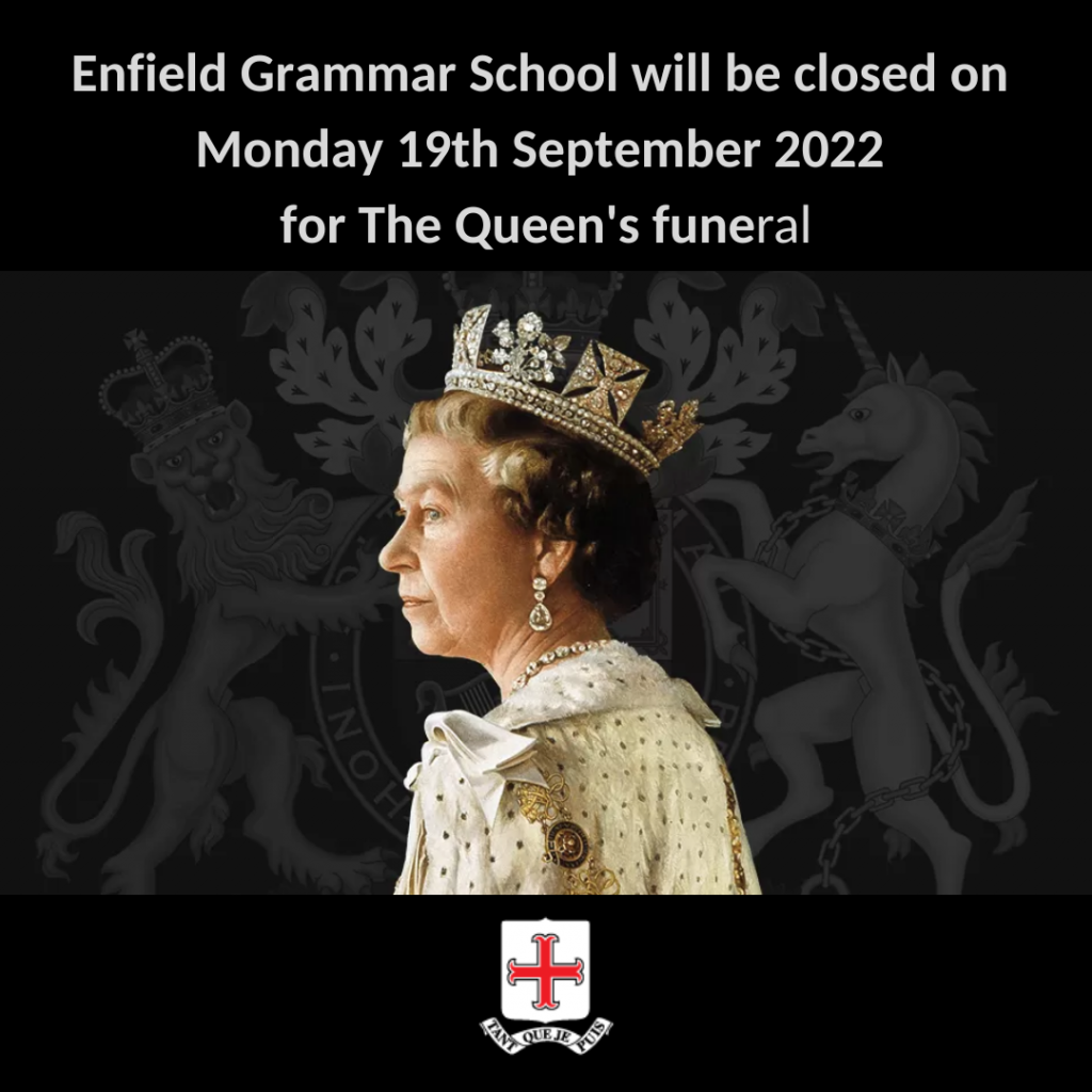 School Closed on Monday 19th September Queen’s Funeral ENFIELD
