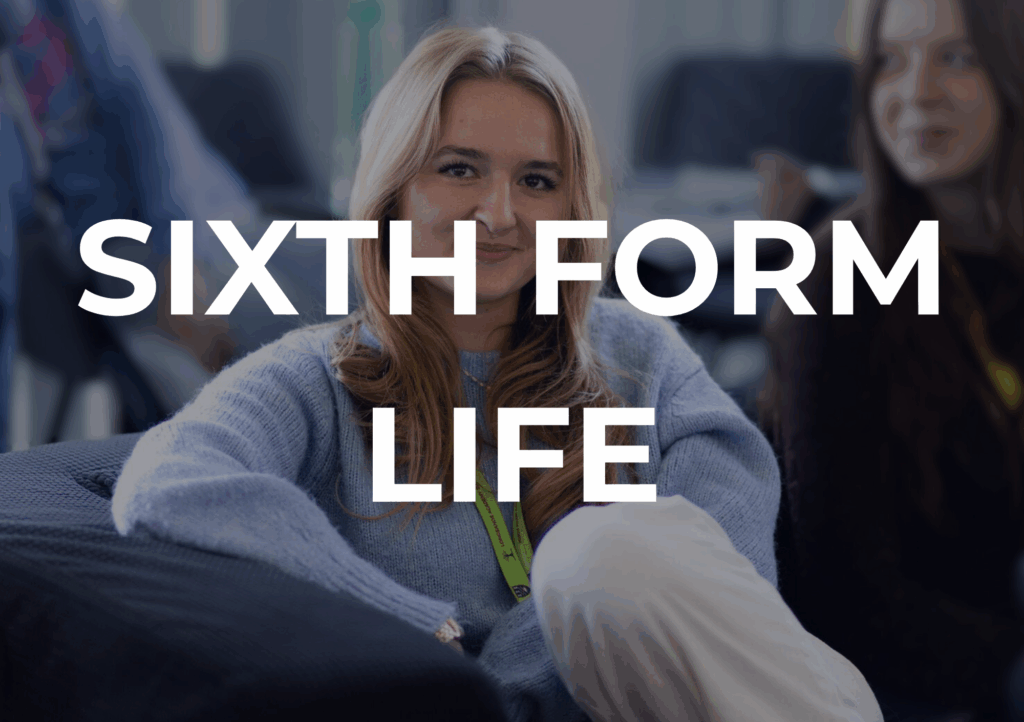 Sixth Form Life