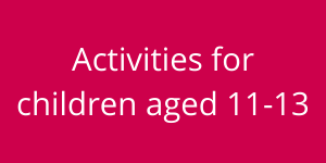Activities for children aged 11-13