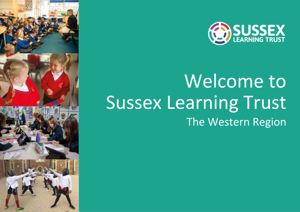 Welcome to Sussex Learning Trust Western Region brochure, where you can learn more about our multi academy trust, and find out about the advantages of joining Sussex Learning Trust.