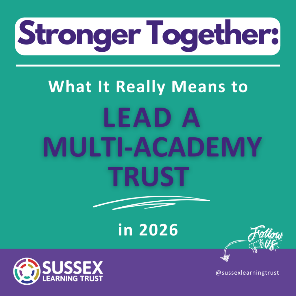 A graphic showing the title of a blog post for the Sussex Learning Trust blog, Stronger Together. The blog post is titled 'What It Really Means to Lead a Multi-Academy Trust in 2026'.